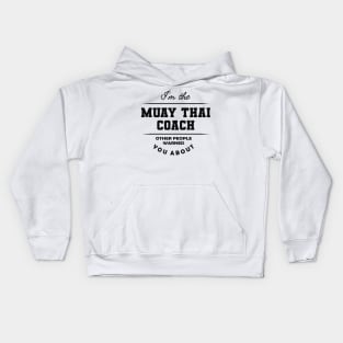 Muay Thai Coach - Other people warned you about Kids Hoodie